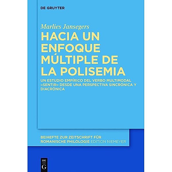 Hacia un enfoque múltiple de la polisemia / Beihefte zur Zeitschrift für romanische Philologie Bd.407, Marlies Jansegers