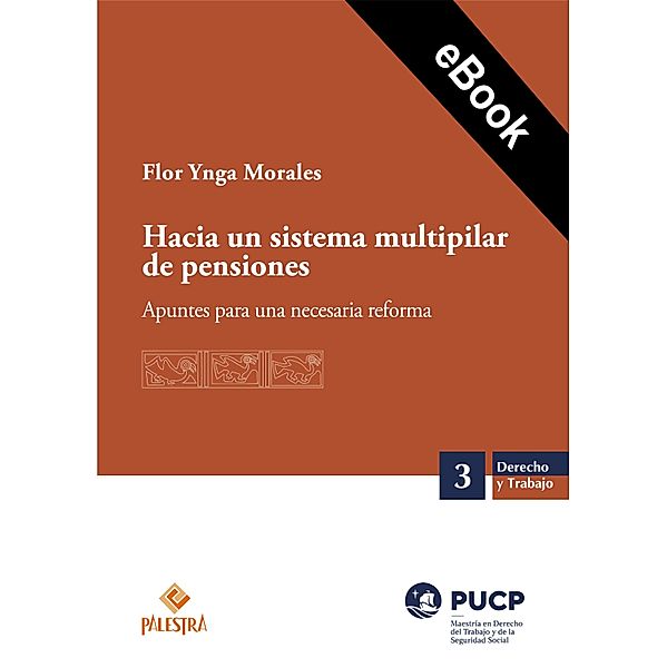 Hacia un sistema multipilar de pensiones / Derecho y trabajo Bd.3, Flor de María Lizzett Ynga Morales