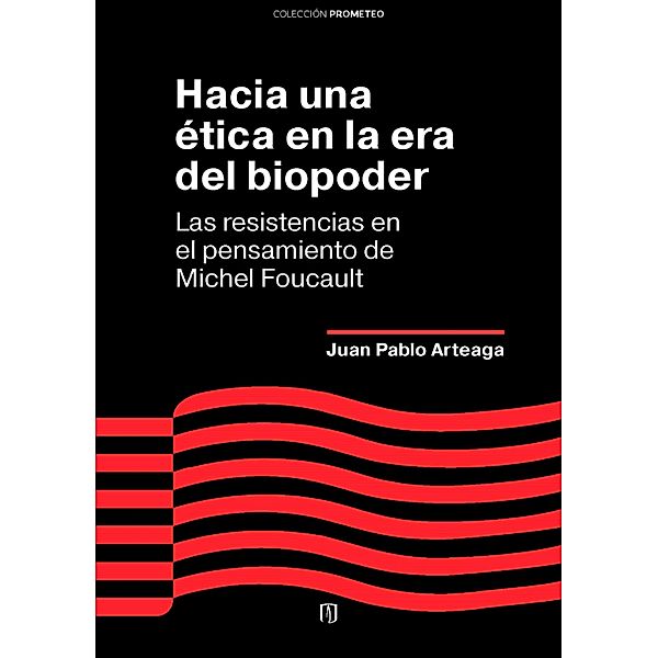 Hacia una ética en la era del biopoder, Juan Pablo Arteaga