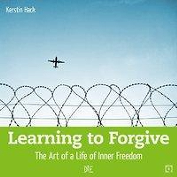 Hack, K: Learning to Forgive, Kerstin Hack