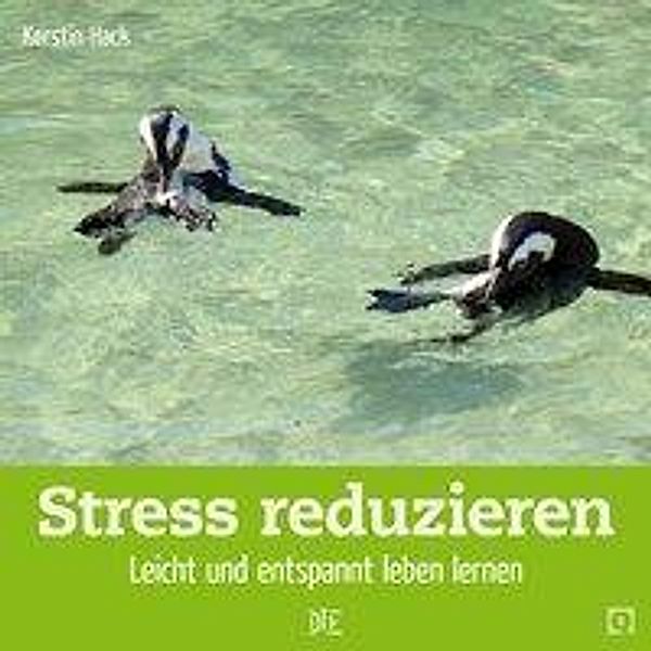 Hack, K: Stress reduzieren, Kerstin Hack