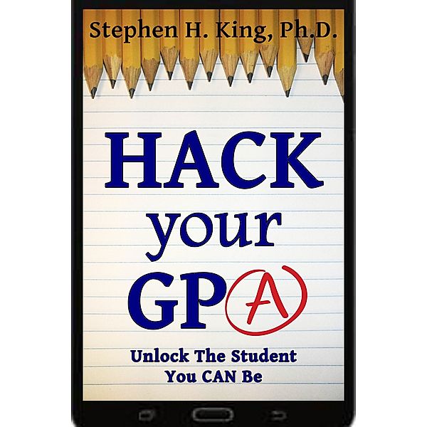 Hack Your GPA, Stephen H. King