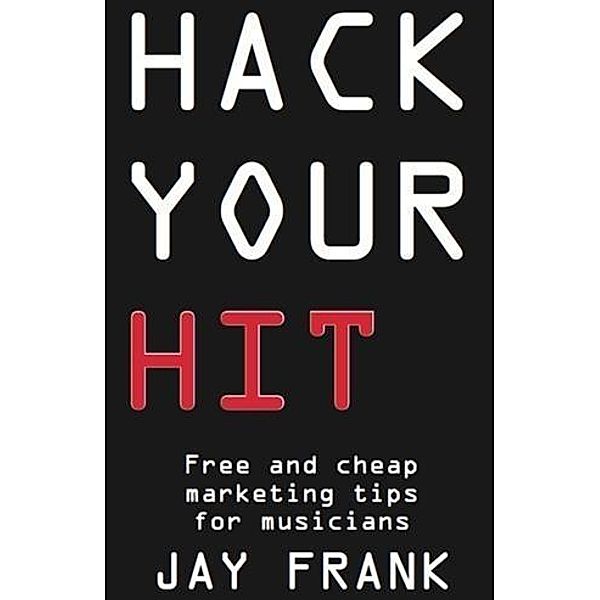 Hack Your Hit, Jay Frank