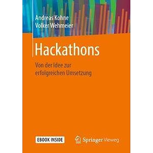 Hackathons, m. 1 Buch, m. 1 E-Book, Andreas Kohne, Volker Wehmeier