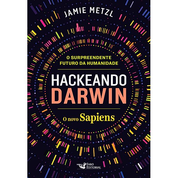 Hackeando Darwin, Jamie Metzl