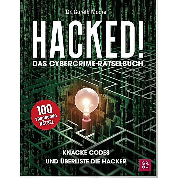 Hacked! Das Cybercrime-Rätselbuch, Gareth Moore