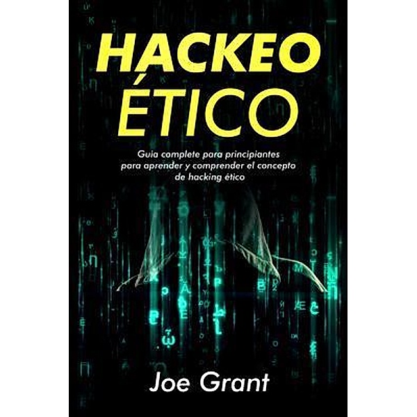 Hackeo Ético / Hackeo Ético Bd.1, Joe Grant