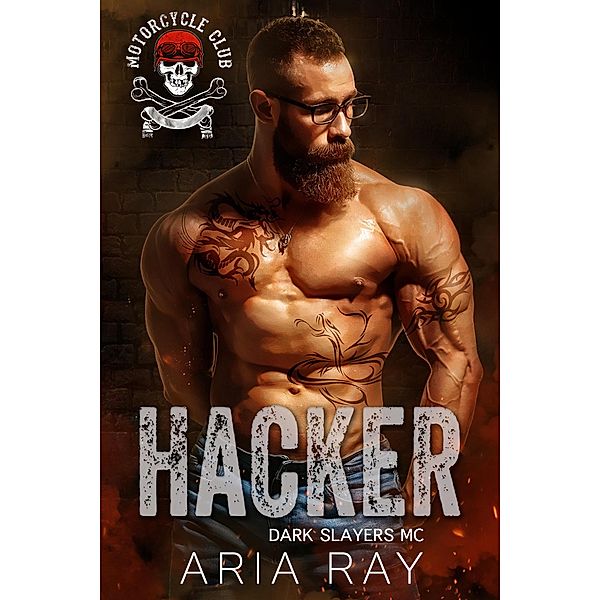 Hacker (Dark Slayers MC, #0) / Dark Slayers MC, Aria Ray