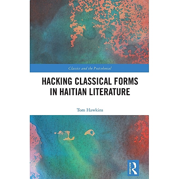 Hacking Classical Forms in Haitian Literature, Tom Hawkins