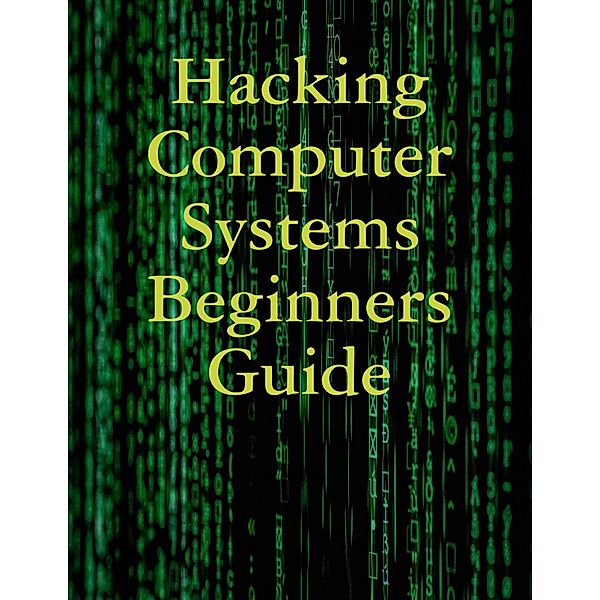 Hacking Computer Systems Beginners Guide, Digital Demon