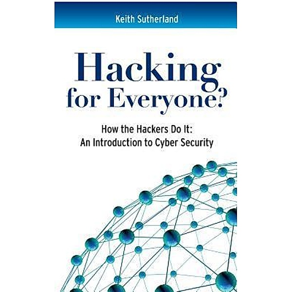 Hacking for Everyone?, Keith Sutherland