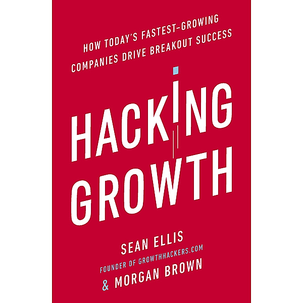 Hacking Growth, Morgan Brown, Sean Ellis
