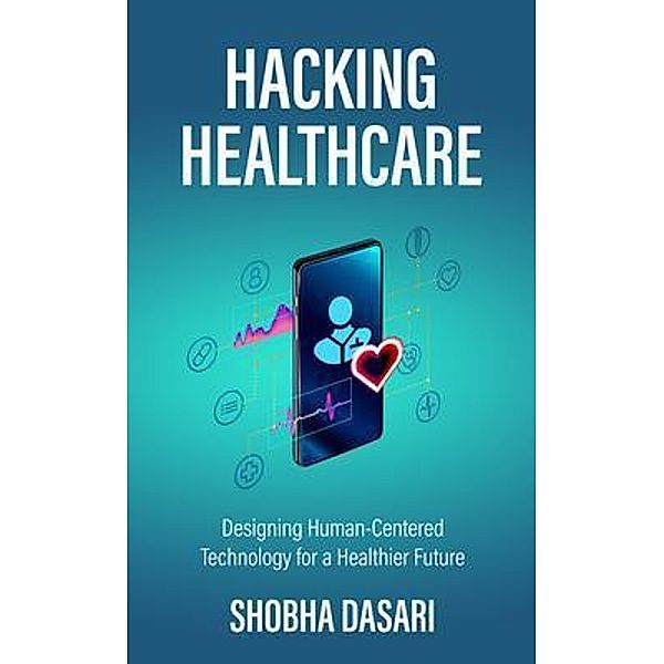 Hacking Healthcare, Shobha Dasari