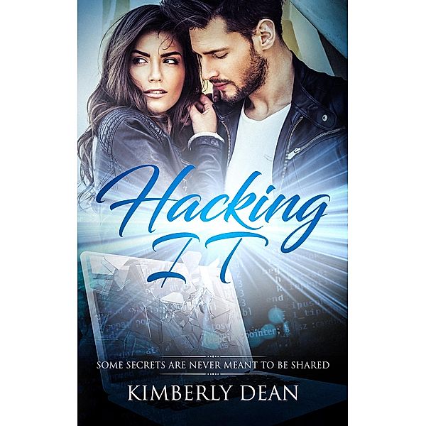 Hacking IT (The Hackers, #1) / The Hackers, Kimberly Dean
