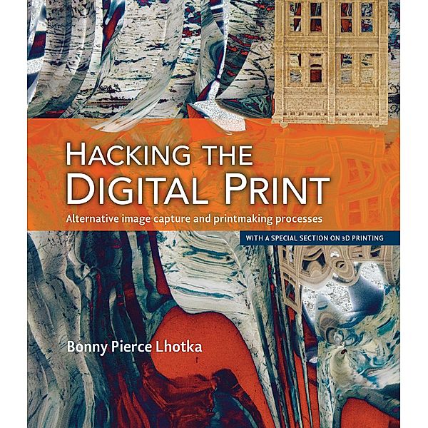 Hacking the Digital Print, Lhotka Bonny Pierce
