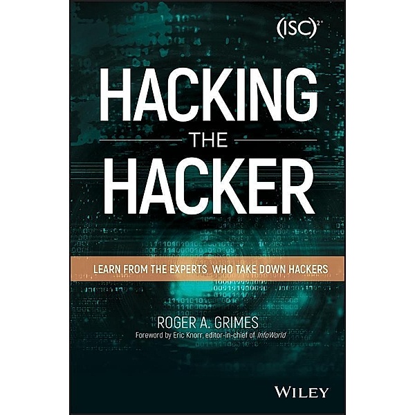 Hacking the Hacker, Roger A. Grimes