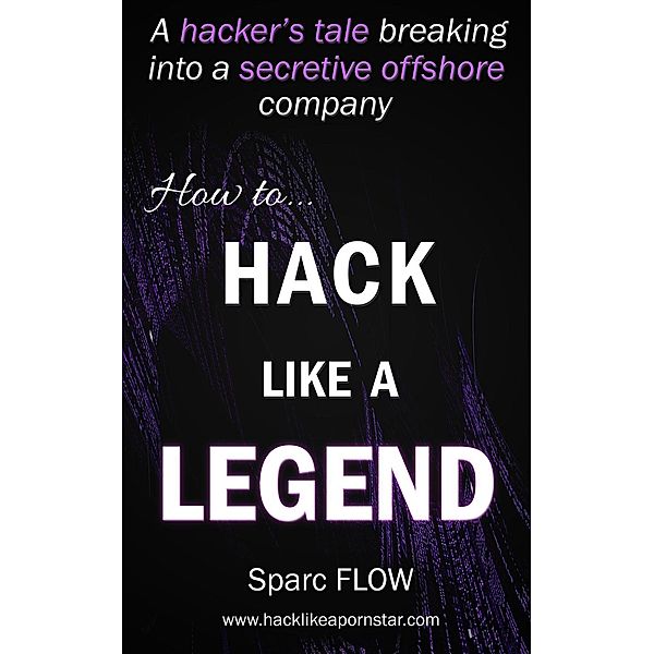 Hacking the Planet: How to Hack Like a Legend (Hacking the Planet, #7), sparc Flow