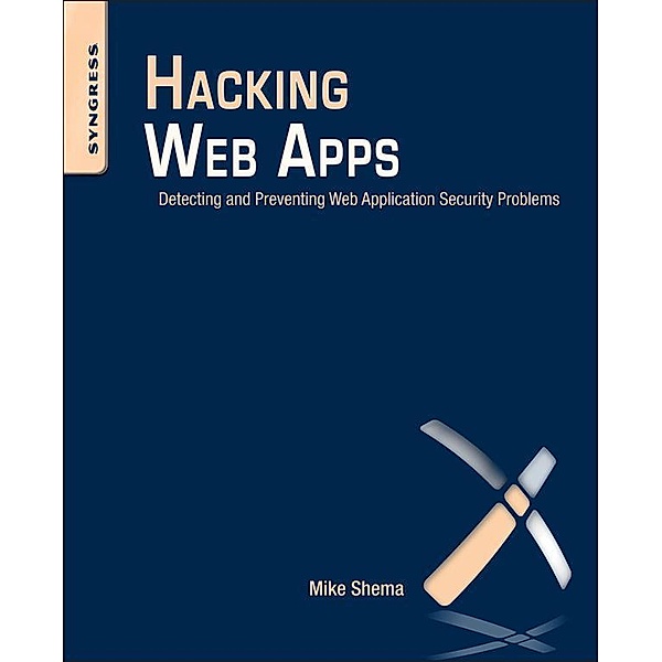 Hacking Web Apps, Mike Shema