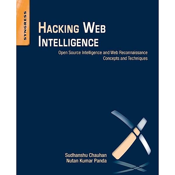 Hacking Web Intelligence, Sudhanshu Chauhan, Nutan Kumar Panda