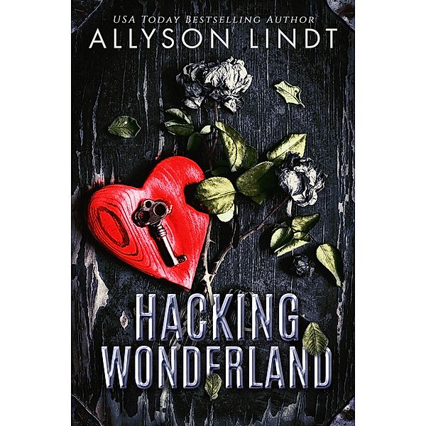 Hacking Wonderland, Allyson Lindt