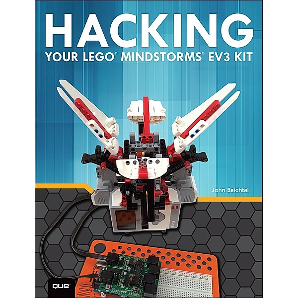 Hacking Your LEGO Mindstorms EV3 Kit, John Baichtal, James Floyd Kelly