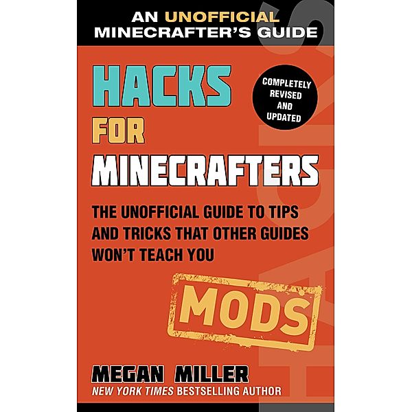 Hacks for Minecrafters: Mods, Megan Miller