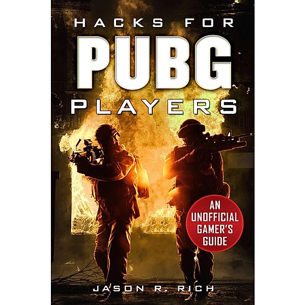 Hacks for PUBG Players, Jason R. Rich