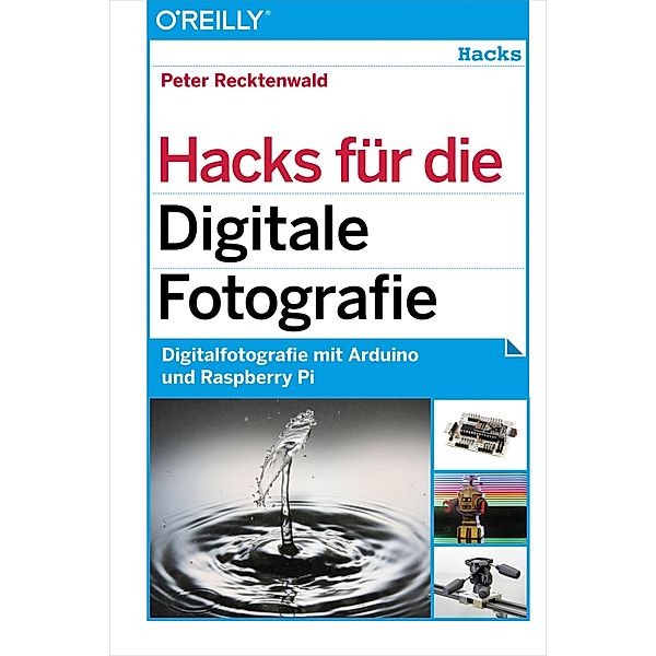 Hacks für die Digitale Fotografie, Peter Recktenwald