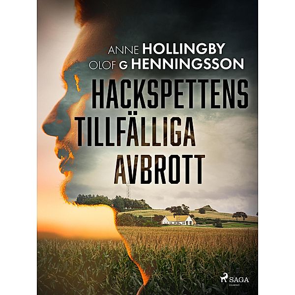 Hackspettens tillfälliga avbrott, Olof G. Henningson, Anne Hollingby