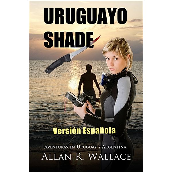 Hacktivism, Speculative Fiction Stories: Uruguayo Shade: versión española, Allan R. Wallace