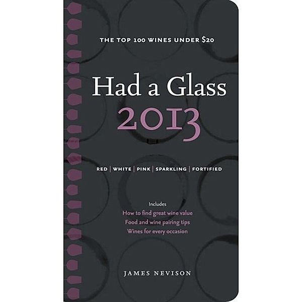 Had A Glass 2013 / Had a Glass Top 100 Wines, James Nevison