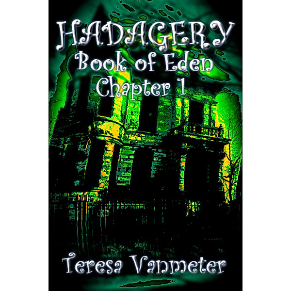 HADAGERY, Book of Eden (Chapter 1), Teresa Vanmeter