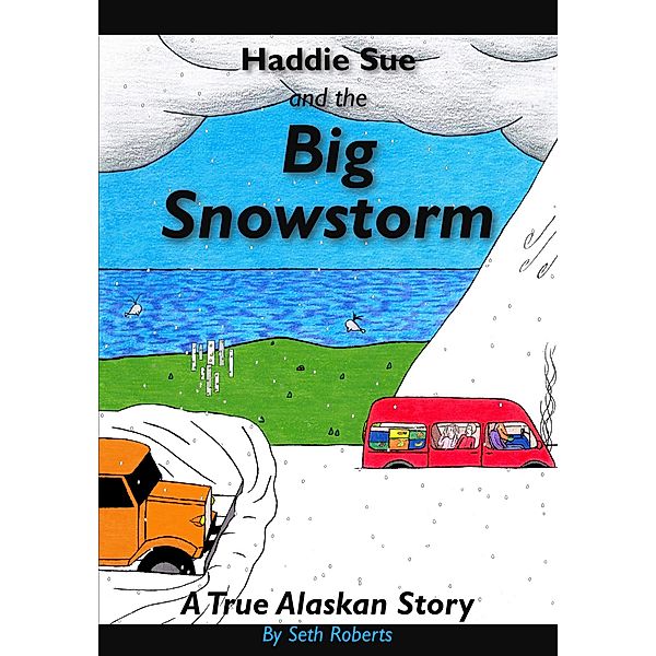 Haddie Sue and the Big Snowstorm (Jesus is Real Series, #1), Seth Roberts