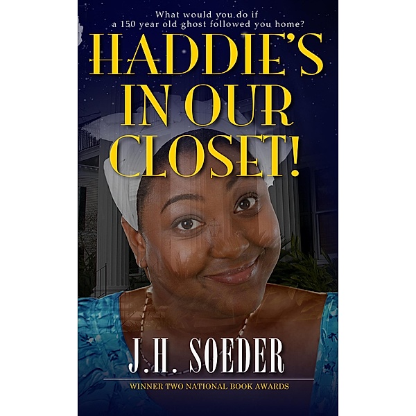 Haddie's in Our Closet! / J. H. Soeder, J. H. Soeder