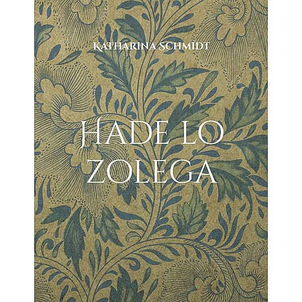 Hade lo zolega, Katharina Schmidt