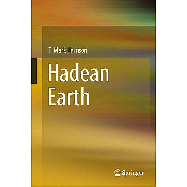 Hadean Earth, T. Mark Harrison