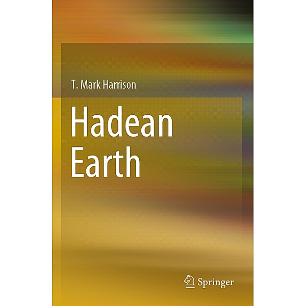 Hadean Earth, T. Mark Harrison
