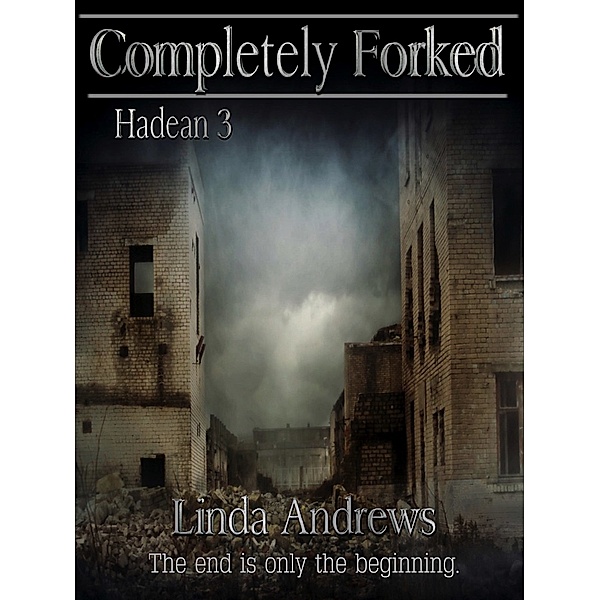 Hadean: Hadean 3: Completely Forked, Linda Andrews