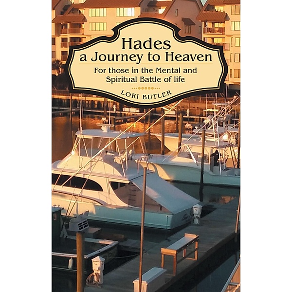 Hades a Journey to Heaven, Lori Butler