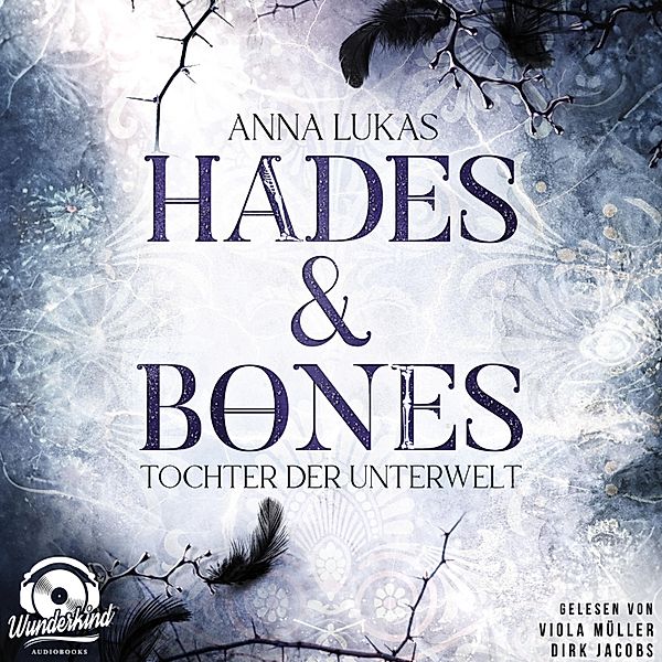 Hades & Bones - 1 - Tochter der Unterwelt, Anna Lukas