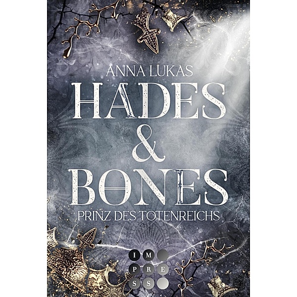 Hades & Bones: Prinz des Totenreichs, Anna Lukas