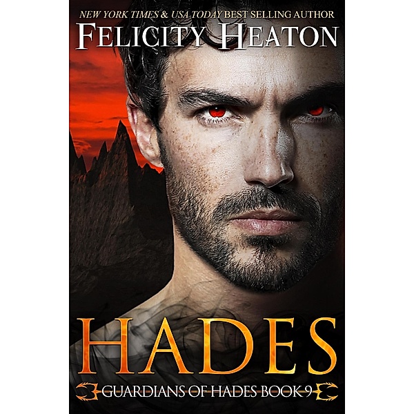 Hades (Guardians of Hades Paranormal Romance Series, #9) / Guardians of Hades Paranormal Romance Series, Felicity Heaton