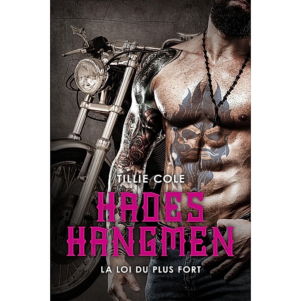 Hades Hangmen, T7 : La Loi du plus fort / Hades Hangmen Bd.7, Tillie Cole