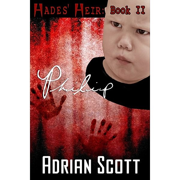 Hades' Heir: Philip, Adrian Scott