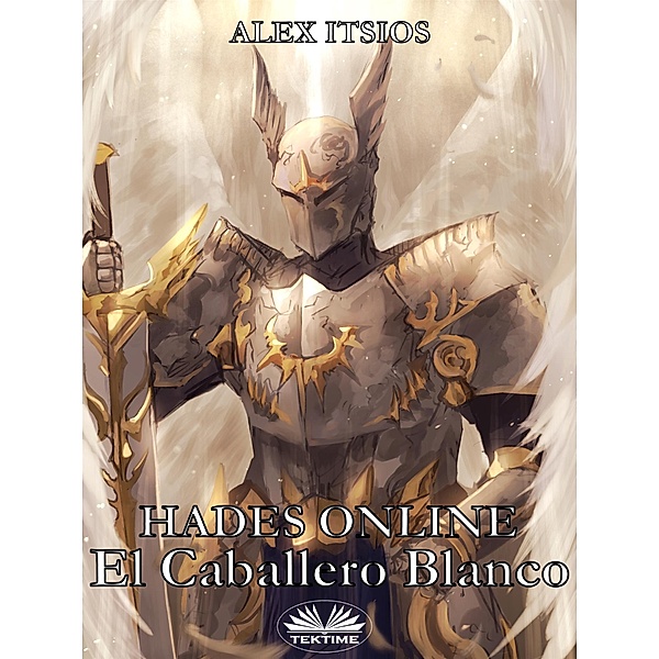 Hades Online: El Caballero Blanco, Alex Itsios