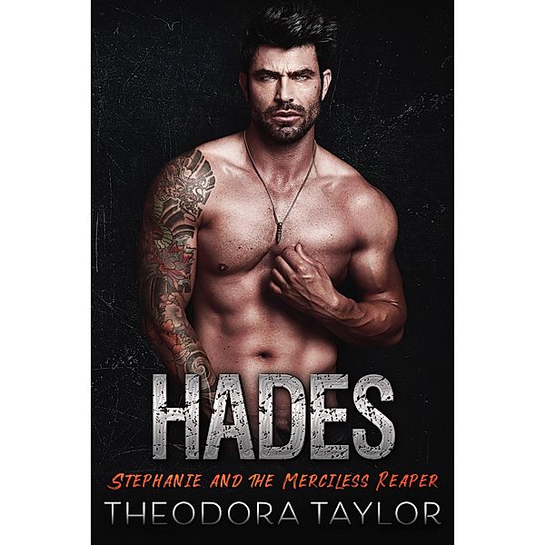 HADES: Stephanie and the Merciless Reaper (Ruthless MC, #5) / Ruthless MC, Theodora Taylor