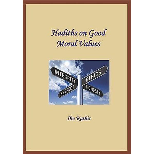 Hadiths on Good Moral Values, Ibn Kathir