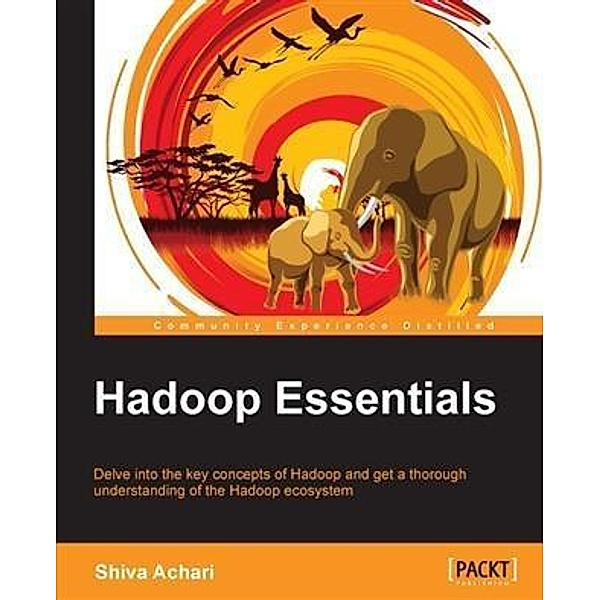 Hadoop Essentials, Shiva Achari