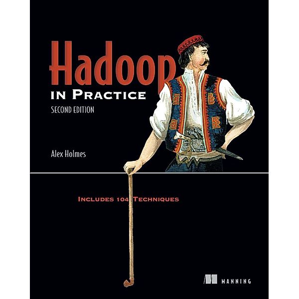 Hadoop in Practice, Alex Holmes