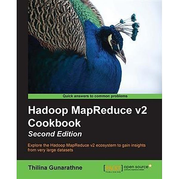 Hadoop MapReduce v2 Cookbook - Second Edition, Thilina Gunarathne